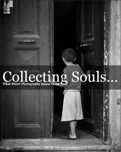 Collecting Souls… What Street Photography means to me