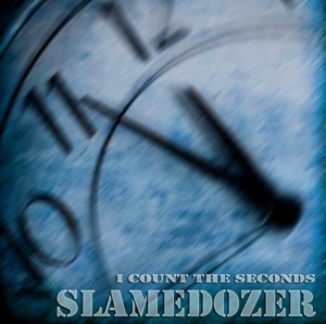 SLAMEDOZER  - I Count The Seconds [EP] (2012)