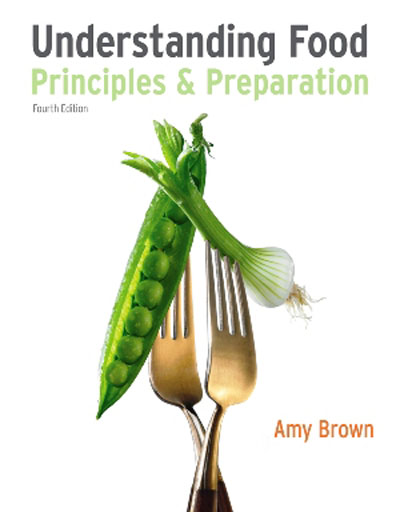 Understanding Food: Principles and Preparation (4th Ed)