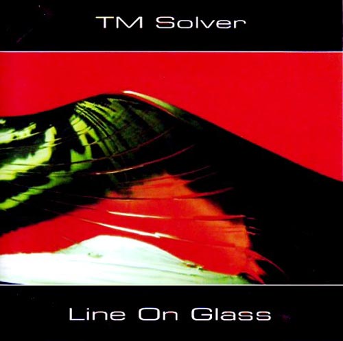 TM Solver - Line On Glass (2012)