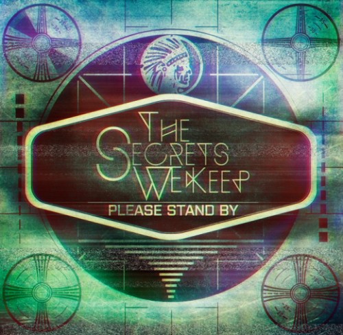 The Secrets We Keep - Please Standby [EP] (2012)