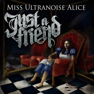 Just a Friend – Miss Ultranoise Alice [EP] (2012)