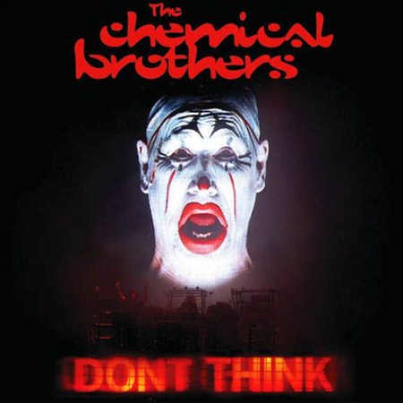 The Chemical Brothers - Don't Think (2012)