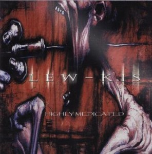 Lewkis - Highly Medicated (2006)