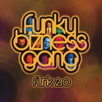 Funky Bizness Gang - Funk 2.0 (2012) - Funk, Disco, Soul