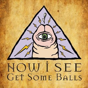 Now I See - Get Some Balls [EP] (2012)