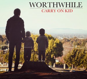Worthwhile - Carry On Kid (2012)