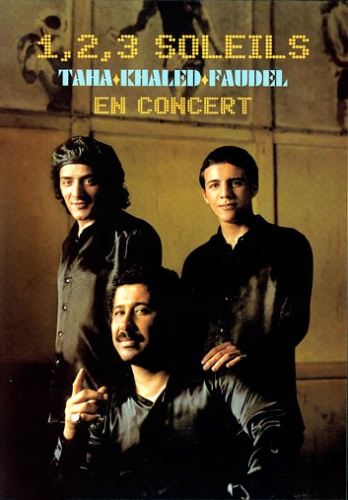 1,2,3 Soleils - Taha, Khaled, Faudel en concert (Live) [1999 ., Rai, DVDRip]