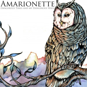 Amarionette - Dangerous Times and My Dangerous Ways (EP) (2012)