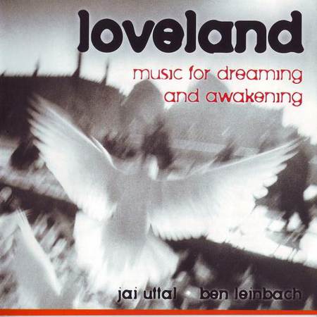 Jai Uttal & Ben Leinbach - Loveland [2006]