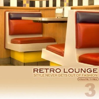 VA - Retro Lounge 3: Style Never Gets Out Of Fashion (2012)