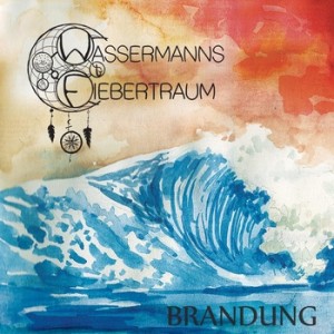 Wassermanns Fiebertraum - Brandung (2012)