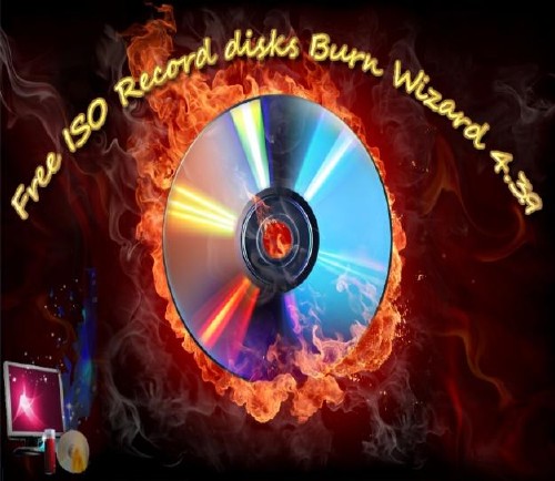 Free ISO Record disks Burn Wizard 4.3.9