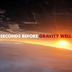 Seconds Before - Gravity Well (2012)