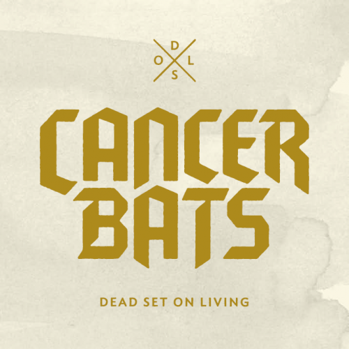 Cancer Bats - Dead Set On Living (2012)