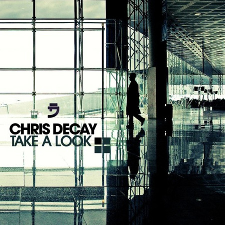 Chris Decay - Take A Look (2012) 
