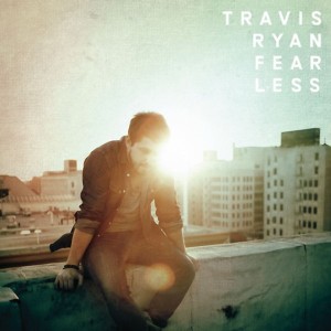 Travis Ryan - Fearless (Deluxe Edition) (2012)