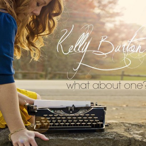 Kelly Burton – What About One? (EP) (2012)