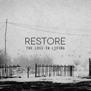 Restore - The Loss in Living [Demo] (2012)