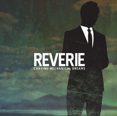 Reverie - Chasing Mechanical Dreams (EP) (2012)