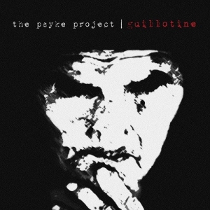 The Psyke Project - Guillotine (2013)