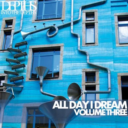 All Day I Dream Vol Three - Essential Deep House Selection (2013)