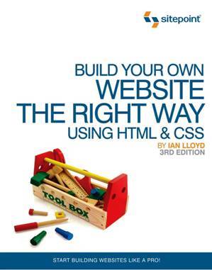 Build Your Own Website The Right Way Using HTML & CSS (3rd Ed)