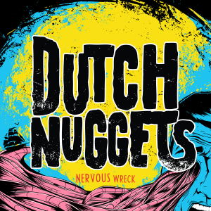 Dutch Nuggets - Nervous Wreck (2013)