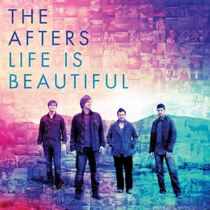 The Afters - Life is Beautiful (2013)