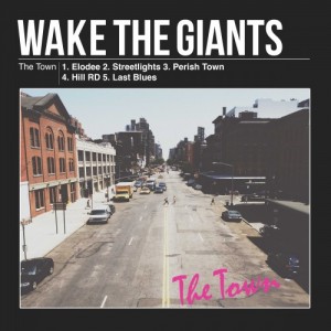Wake The Giants - The Town (EP) (2013)