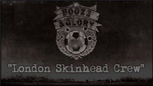 Booze & Glory - London Skinhead crew