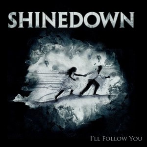 Shinedown - I'll Follow You  (Single) (2013)