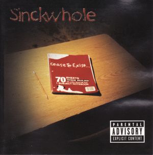 Sinckwhole - Cease To Exist... (2001)