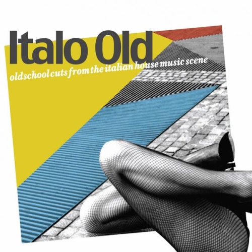 VA - Italo Old (Old School Cuts from the Italian House Music Scene)(2011)