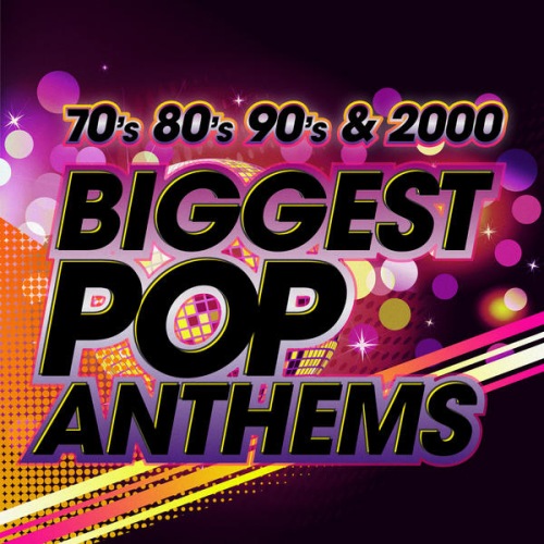 VA - The Biggest Pop Anthems 70s 80s 90s & 2000 (2013)
