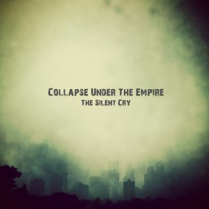 Collapse Under The Empire - The Silent Cry (2013)