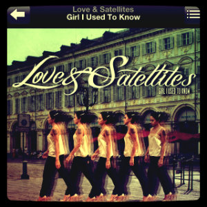 Love & Satellites - Girl I Used To Know (Single) (2012)