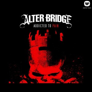 Alter Bridge - Addicted To Pain [Single] (2013)