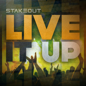 StakeOut - Live It Up (EP) (2013)