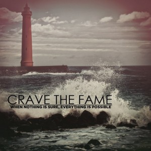 Crave The Fame - When Nothing Is Sure, Everything Is Possible [EP] (2013)