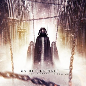 My Bitter Half - The Darkness Is Coming [EP] (2013)