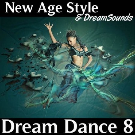 VA - New Age Style & DreamSounds - Dream Dance 8 (2013)