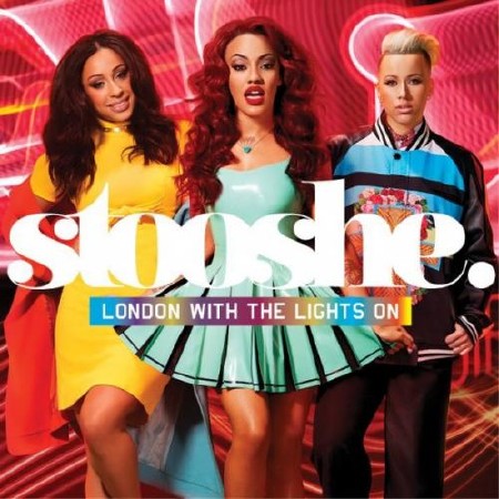 Stooshe - London With The Lights On    (2013 )