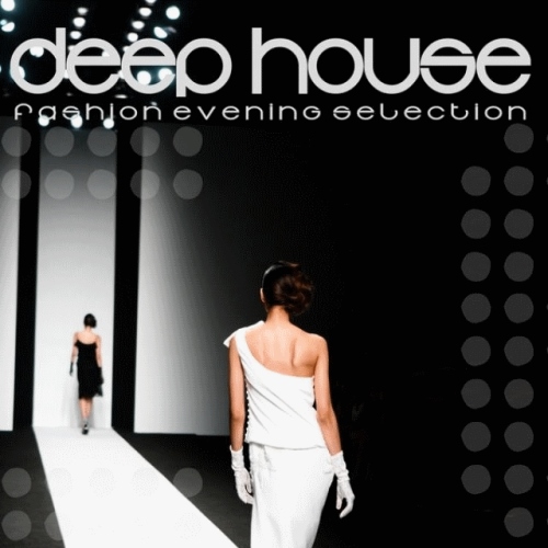 VA - Deep House Fashion Evening Selection (2013)