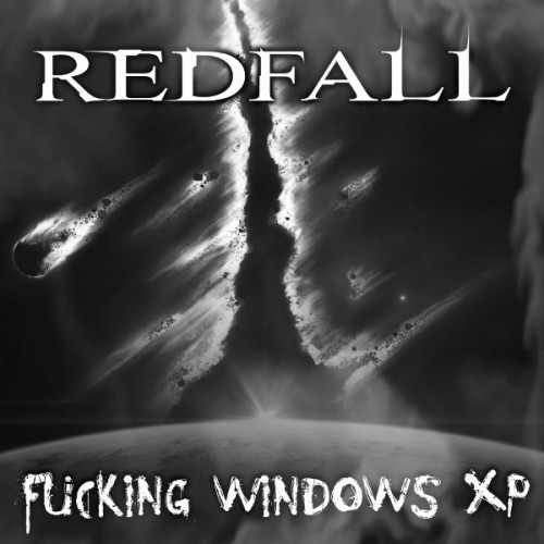 Redfall - Fucking Windows XP (Single) (2013)