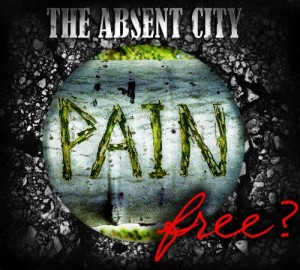 The Absent City - Pain Free? (2013)