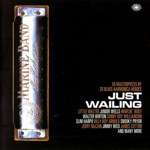 VA - Just Wailing: 50 Masterpieces By 26 Blues Harmonica Heroes (2013) FLAC