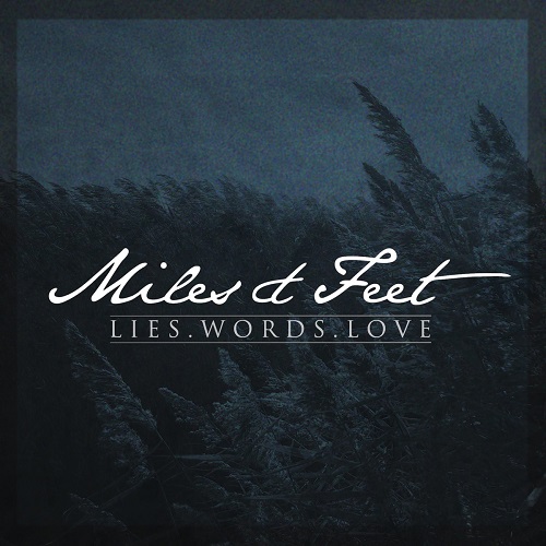 Miles&Feet - Lies.Words.Love [ep] (2014)