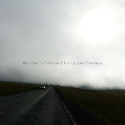 The Sound Of Rescue - Losing Your Bearings (2012)