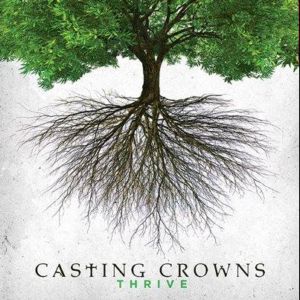 Casting Crowns - Thrive (2014)